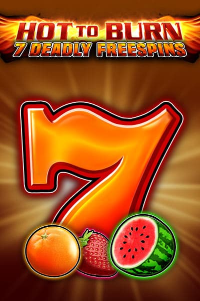 Hot to Burn β 7 Deadly Free Spins
